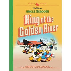 Walt Disney's Uncle Scrooge: King of the Golden River: Disney Masters Vol. 6 | Giovan Battista Carpi, Guido Martina, Rodolfo Cimino (ISBN: 9781683961703)