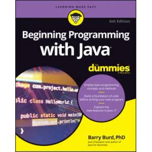 Beginning Programming with Java For Dummies, 6th Edition | Barry Burd (ISBN: 9781119806912)
