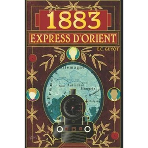 1883 Express d'Orient | E. C. Guyot (ISBN: 9781090287304)