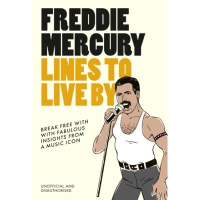 Freddie Mercury Lines to Live By (Pop Press)