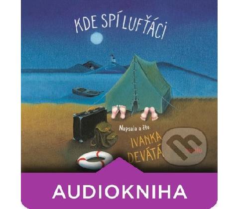 Kde spí lufťáci - Ivanka Devátá