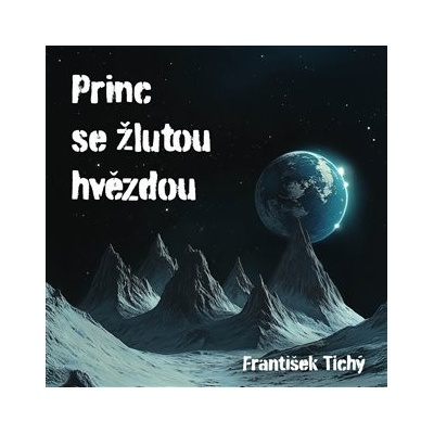 Princ se žlutou hvězdou - František Tichý