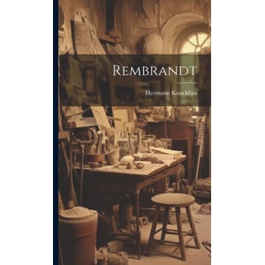 Rembrandt | Hermann Knackfuss (ISBN: 9781020469671)