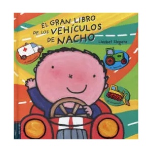 El gran libro de los vehículos de Nacho | LIESBET SLEGERS (ISBN: 9788414001691)