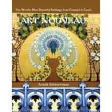 Art Nouveau The Worlds Most Beautiful Buildings from Guimard to Gaudi - Schwartzman Arnold