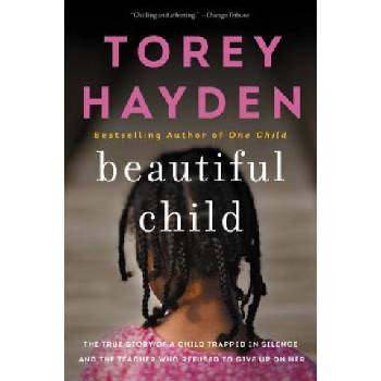 Beautiful Child: The True Story of a Child Trapped in Silence and the Teacher Who Refused to Give Up on Her