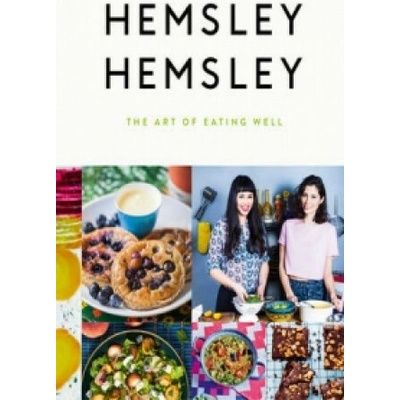 The Art of Eating Well - Jasmine Hemsley , Melissa Hemsley