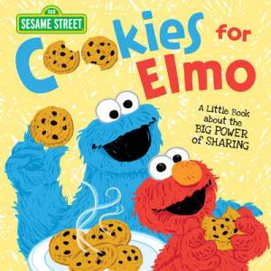 Cookies for Elmo: A Little Book about the Big Power of Sharing | Erin Guendelsberger (ISBN: 9781728206271)