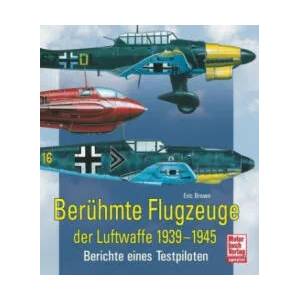 Berühmte Flugzeuge der Luftwaffe 1939-1945 | Eric Brown (ISBN: 9783613039414)