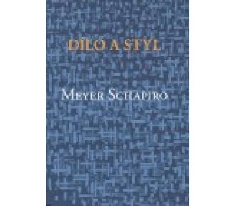 Dílo a styl - Meyer Schapiro