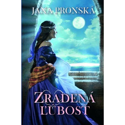 Zradená ľúbosť, 2.vydanie - Pronská Jana
