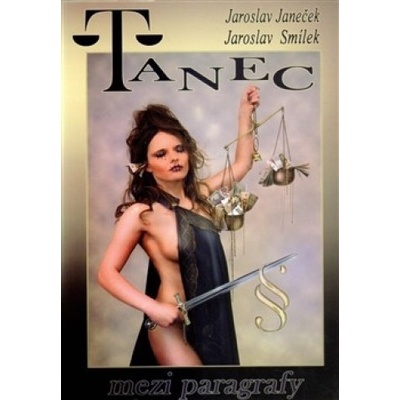 Tanec mezi paragrafy - Jaroslav Janeček, Jaroslav Smílek