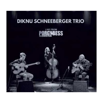 Diknu Schneeberger Trio - Live From Porgy & Bess CD