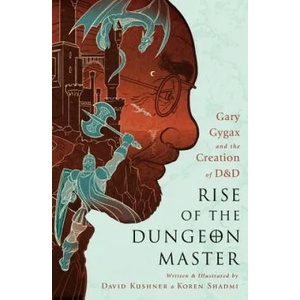 Rise of the Dungeon Master (Illustrated Edition) | David Kushner, Koren Shadmi (ISBN: 9781568585598)