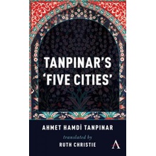 Tanpinar's 'Five Cities' Tanpinar Ahmed HamdiPaperback