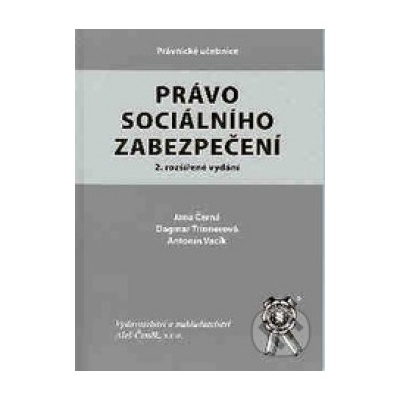 Právo sociálního zabezpečení - Jana Černá, Dagmar Trinnerová, Antonín Vacík