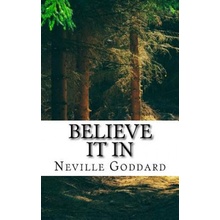 Neville Goddard - Believe it In