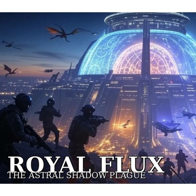 Royal Flux - The Astral Shadow Plague