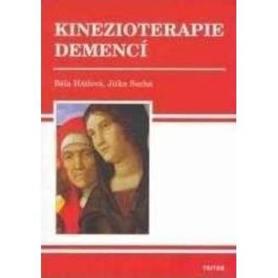 Kinezioterapie demencí Běla Hátlová