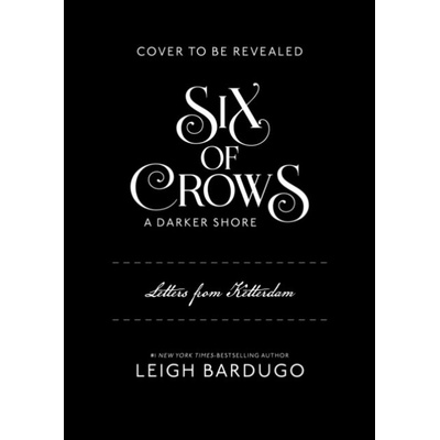 Six of Crows A Darker Shore Letters from Ketterdam
