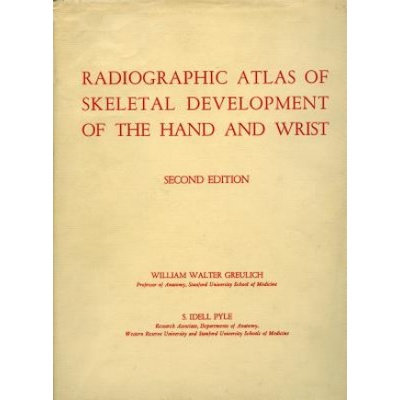 Radiographic Atlas of Skeletal Development of Hand and Wrist Greulich William Walter