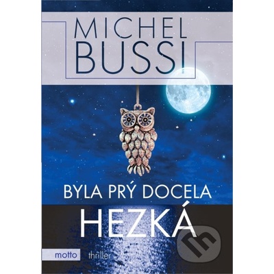 Byla prý docela hezká - Michel Bussi