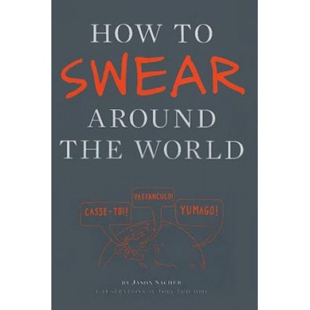 Chronicle Books How to Swear Around the World | Toby Triumph