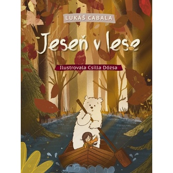 Jeseň v lese - Lukáš Cabala, Csilla Dózsa
