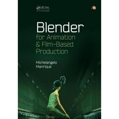 Blender for Animation and Film-Based Production | Miguel Angel Manrique