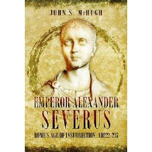 Emperor Alexander Severus | McHugh, John S (ISBN: 9781036151362)