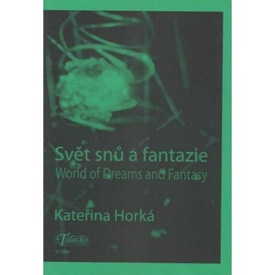 Svet snov a fantázie Kateřina Horká