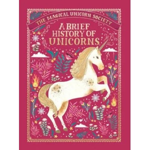 The Magical Unicorn Society: A Brief History of Unicorns | Selwyn E. Phipps, Aitch, Oana Befort (ISBN: 9781250251879)