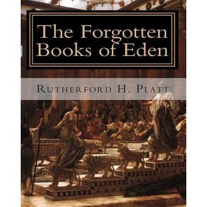 The Forgotten Books of Eden: Complete Edition | Rutherford H Platt (ISBN: 9781451590791)