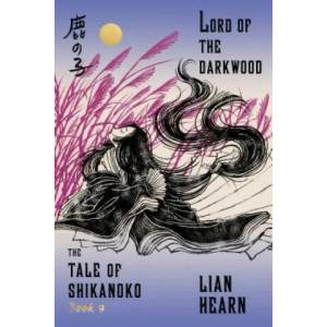Lord of the Darkwood | Lian Hearn (ISBN: 9780374536336)
