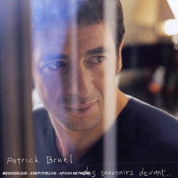 BRUEL PATRICK: DES SOUVENIRS DEVANT CD