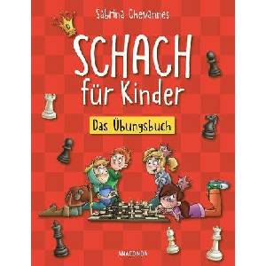 Schach für Kinder. Das Übungsbuch | Matthias Schulz (ISBN: 9783730616321)