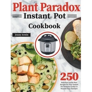 Plant Paradox Instant Pot Cookbook | Zouny Almine (ISBN: 9781639350100)
