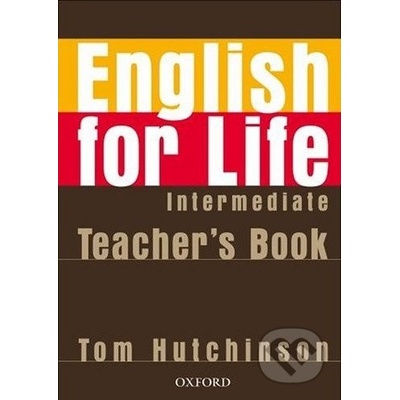 English for Life - Intermediate - Teacher's Book - Tom Hutchinson