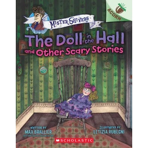 Doll in the Hall and Other Scary Stories: An Acorn Book (Mister Shivers #3) | Letizia Rubegni (ISBN: 9781338615449)