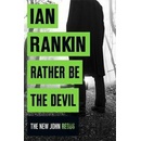 Rather be the Devil - Ian Rankin