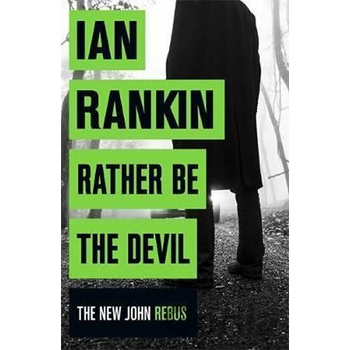 Rather be the Devil - Ian Rankin
