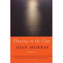 Dancing on the Edge / Joan Murray.