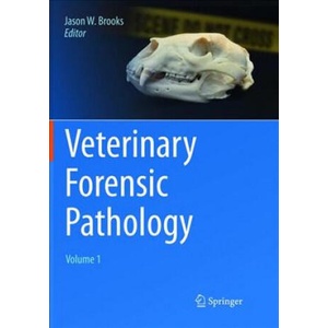 Veterinary Forensic Pathology, Volume 1 | Jason W. Brooks (ISBN: 9783319883892)
