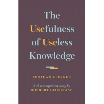 Usefulness of Useless Knowledge