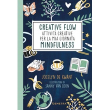 Creative flow. Attività creative per la mia giornata mindfulness