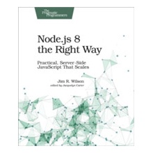 Node.js 8 the Right Way Wilson Jim