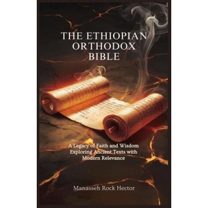 The Ethiopian Orthodox Bible | Manasseh Rock Hector (2024)