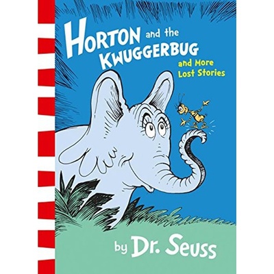 Horton And The Kwuggerbug And More Lost Stories - Seuss, Dr.