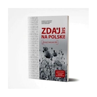 Zdaj się na polski. Zeszyt ćwiczeń B1