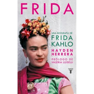 Frida / Frida: A Biography of Frida Kahlo | Hayden Herrera (ISBN: 9788430623129)
